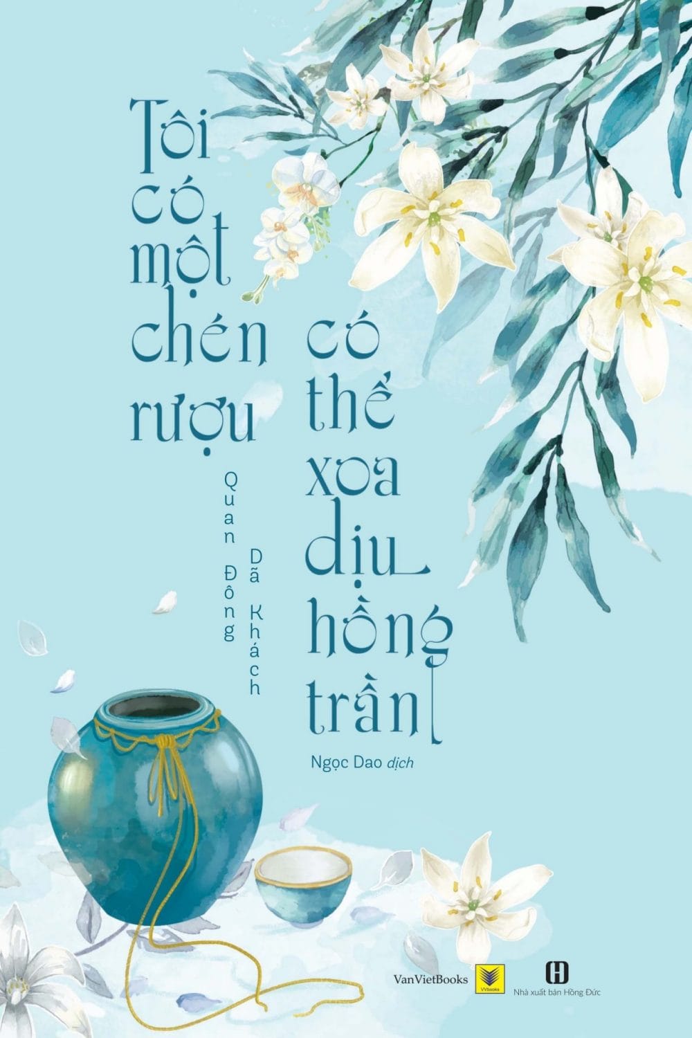Tôi có một chén rượu, có thể xoa dịu hồng trần là một khúc ca êm dịu