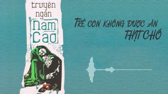 Hiện thực xã hội đầy đau thương trong Trẻ em không được ăn thịt chó
