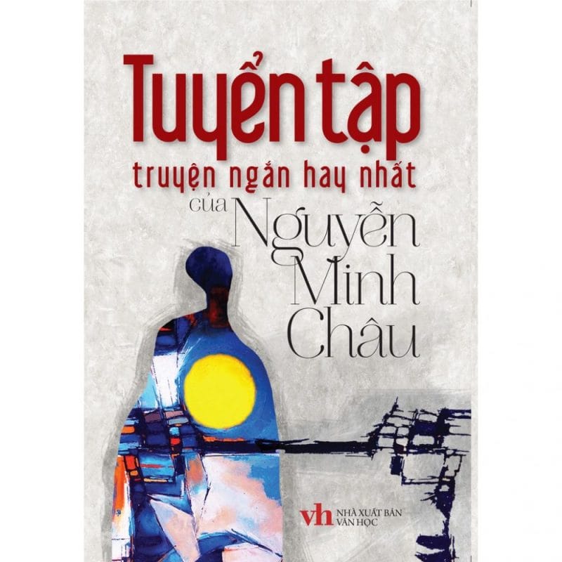 Tuyển tập Nguyễn Minh Châu