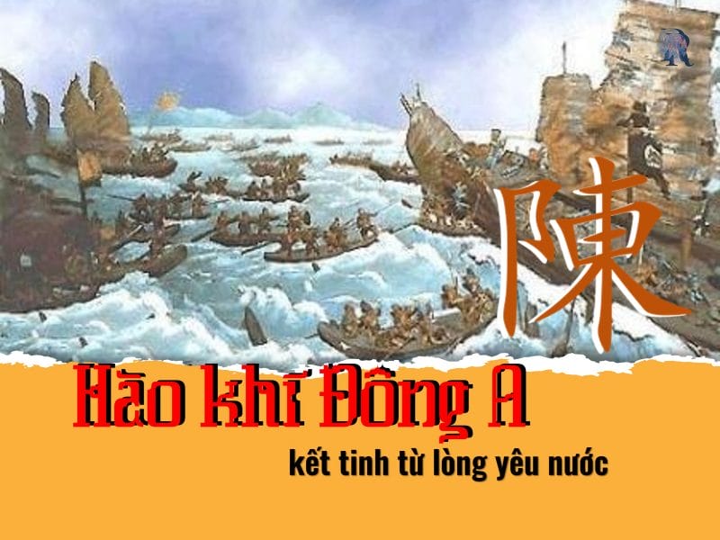 Hào khí Đông A được kết tinh từ lòng yêu nước của dân tộc