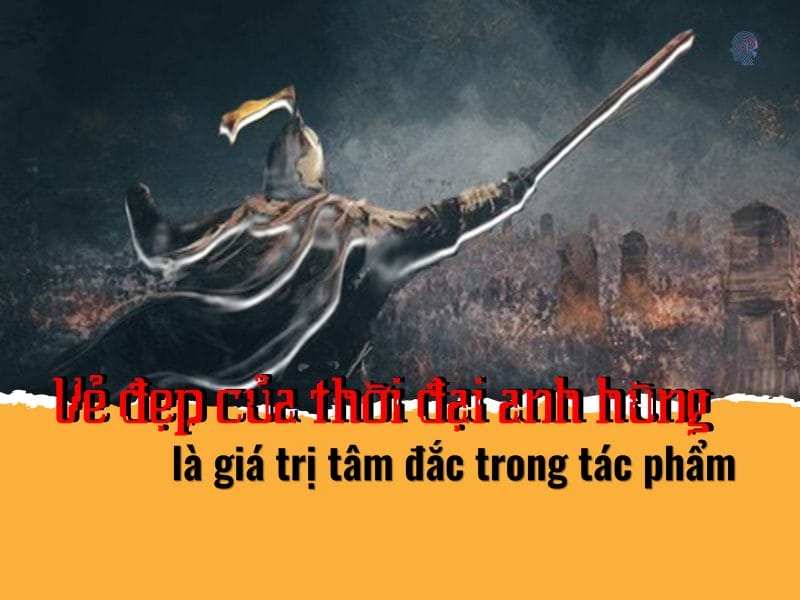 Vẻ đẹp của thời đại là giá trị tiêu biểu trong tác phẩm
