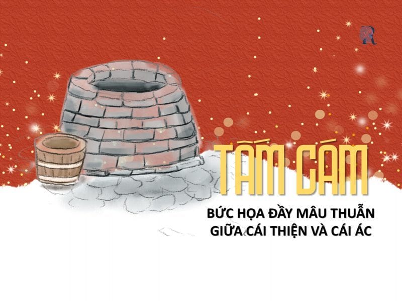 Tấm Cám là bức trang đối lập giữa cái Thiện và cái Ác