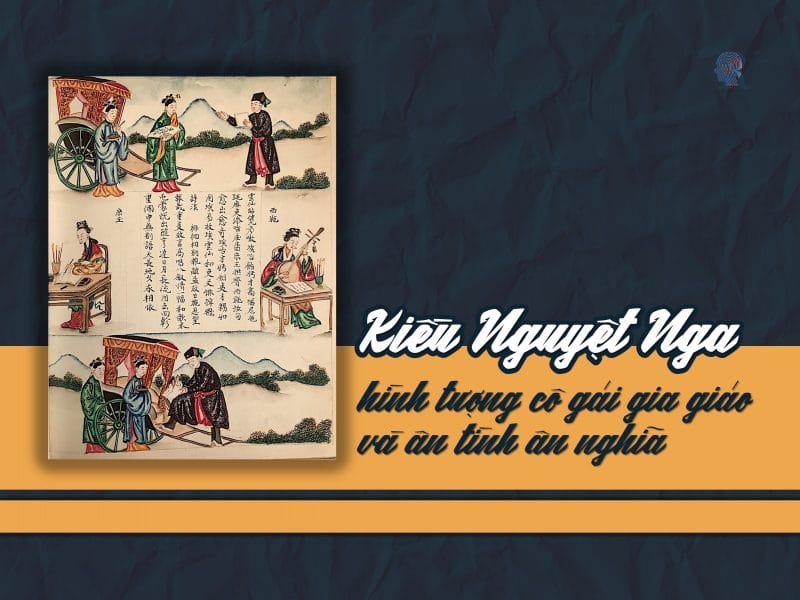 Kiều Nguyệt Nga là điển hình cho vẻ đẹp người phụ nữ trung đại trong Lục Vân Tiên cứu Kiều nguyệt nga