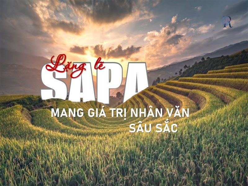 Giá trị nhân văn ẩn sâu trong tác phẩm Lặng lẽ Sa Pa