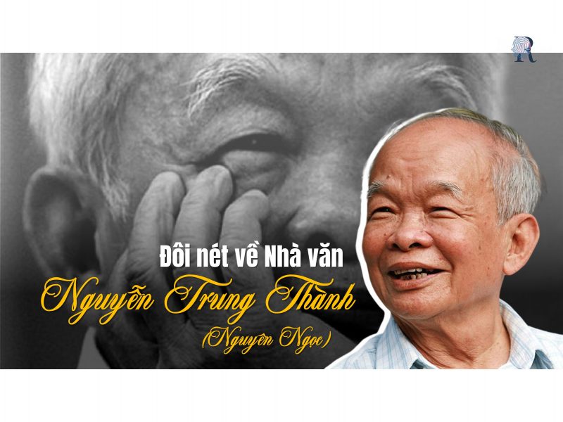 Đôi nét về nhà văn Nguyễn Trung Thành (Nguyên Ngọc)
