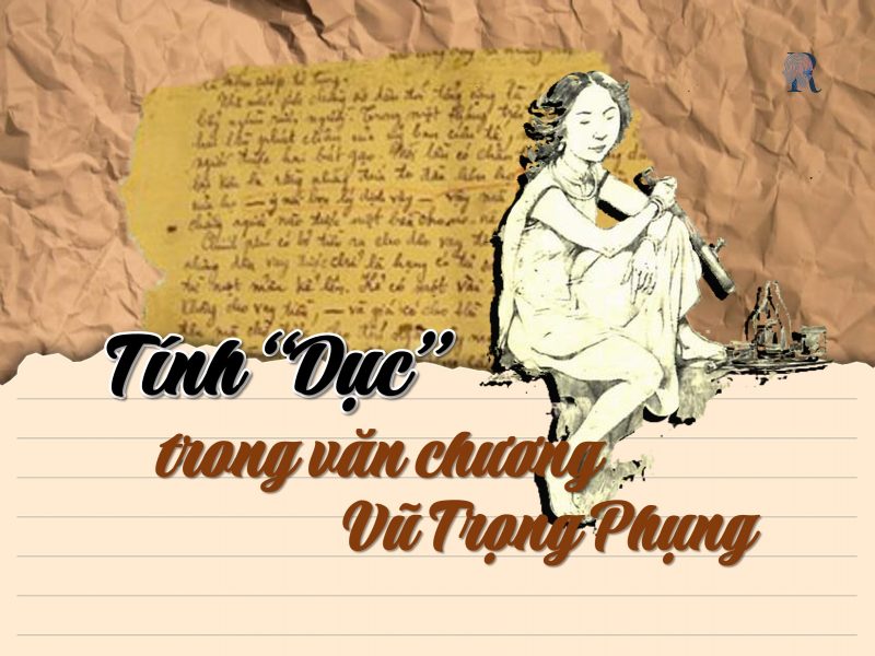 Tính "dục" trong văn chương Vũ Trọng Phụng