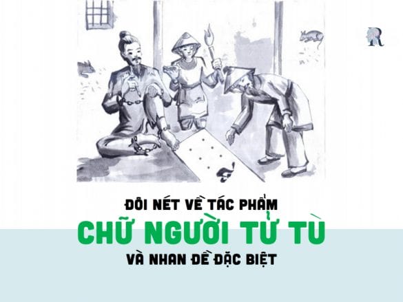 Nhan đề Chữ người tử tù ngắn gọn mà bao hàm toàn bộ ý nghĩa tác phẩm