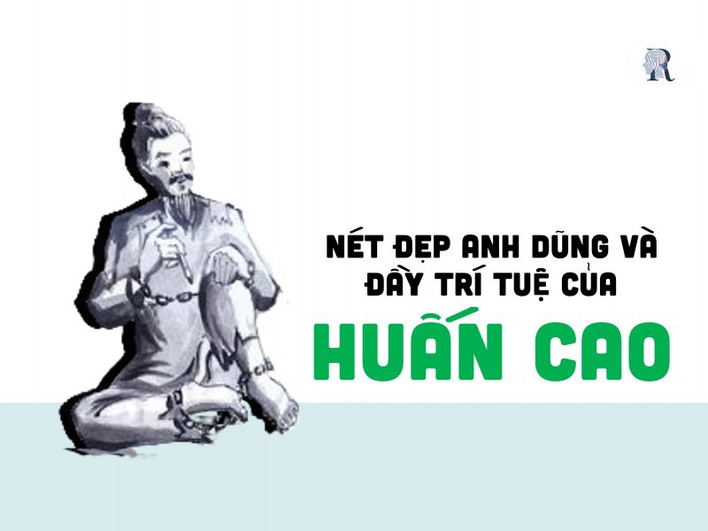 Nét đẹp của Huấn Cao trong Chữ người tử tù được miêu tả bằng nhiều thủ pháp độc đáo