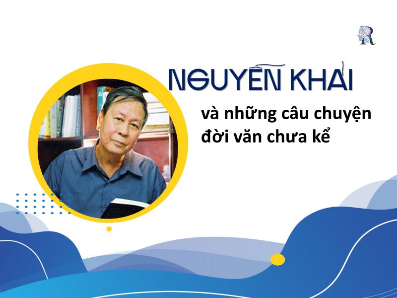 Nguyễn Khải và những câu chyện đời văn chưa kể