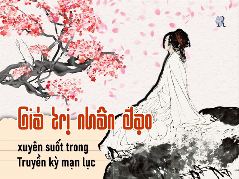 Giá trị nhân đạo xuyên suốt trong Truyền kỳ mạn lục